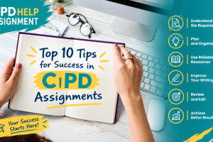 How to Ace your CIPD Assignments in 10 Simple Steps